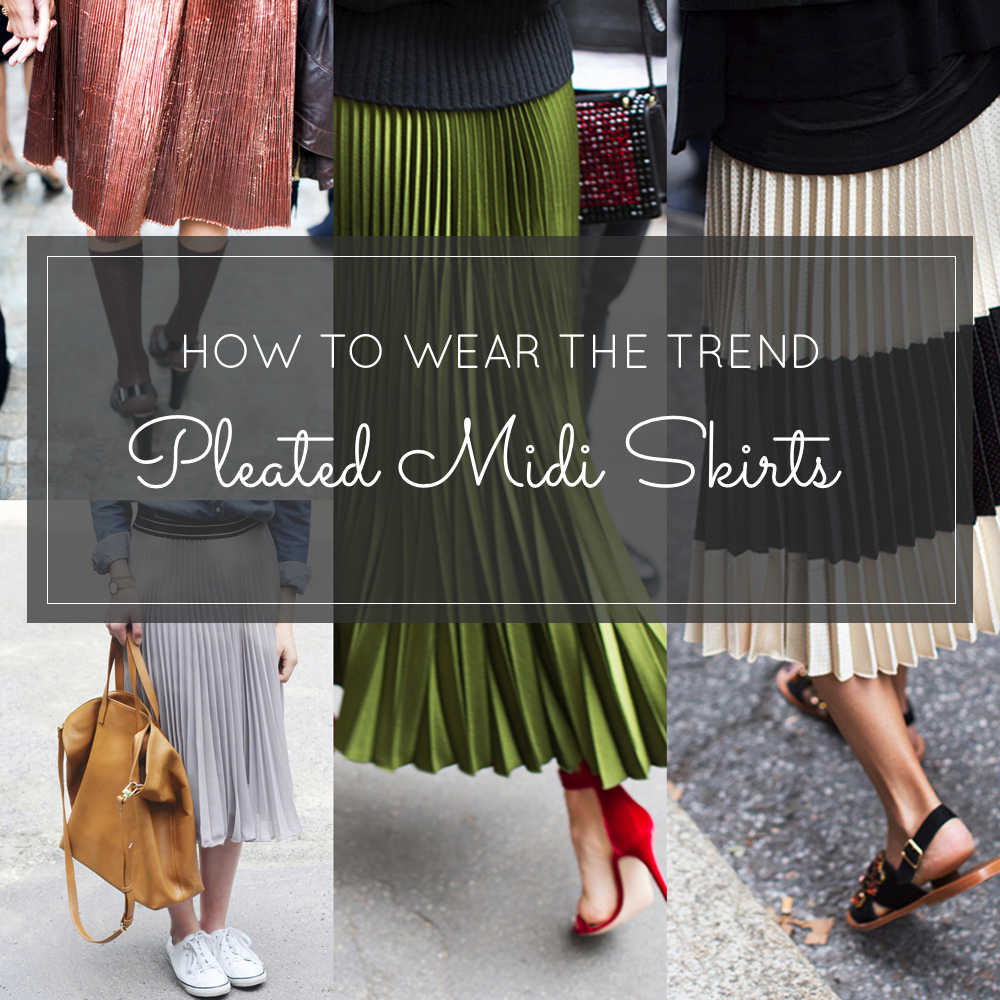 How to Wear the Trend: The Pleated Midi Skirt - Glitter, Inc.