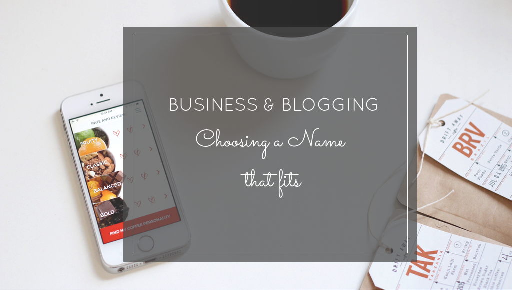 Business & Blogging: Choosing a Name That Fits (Example: Driftaway.Coffee)