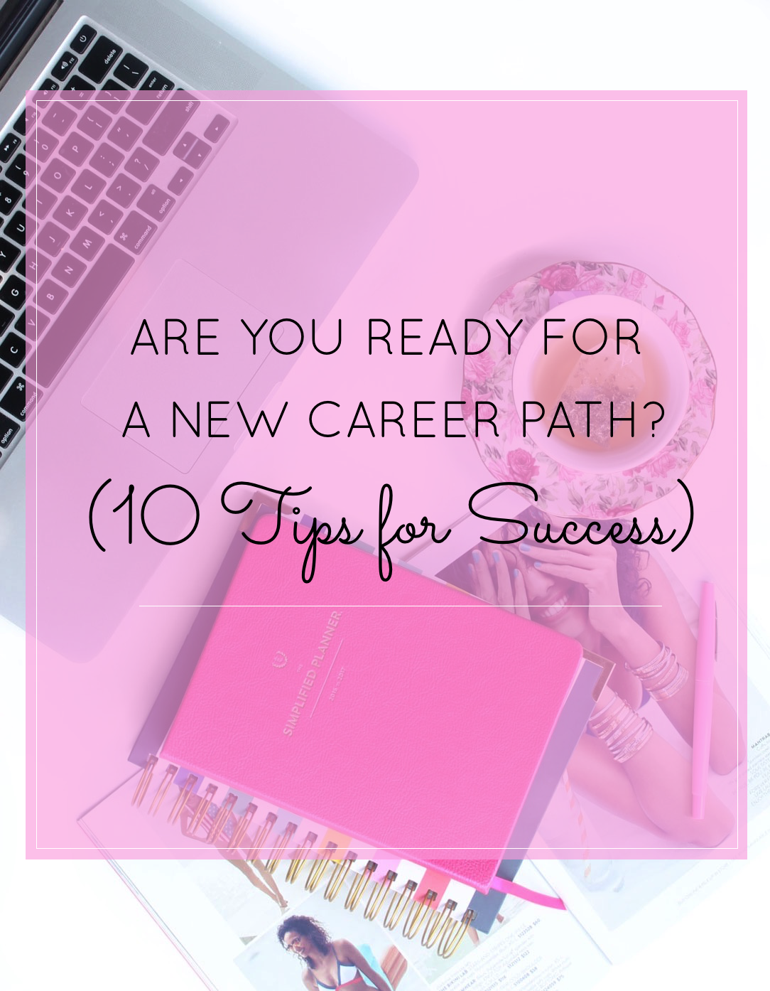 Are You Ready for a New Career Path? 10 Tips for Success. Click through to get inspired.