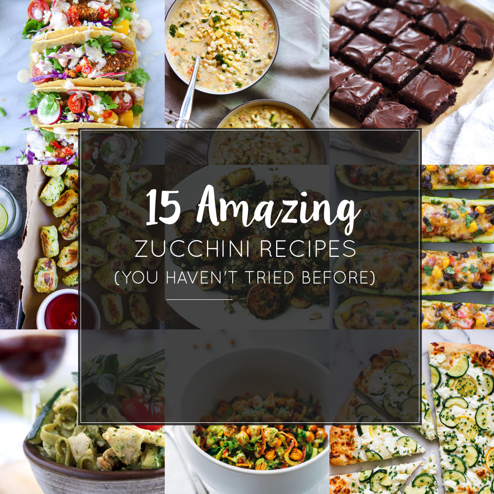 15 Awesome Zucchini Recipes You Haven't Tried Before (but you're definitely going to love!) | glitterinc.com | @glitterinc