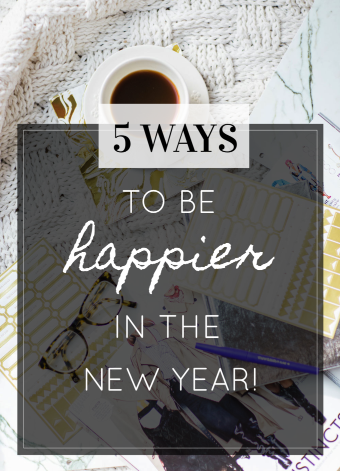 5 Ways I Plan to Be Happier in the New Year - Glitter, Inc.