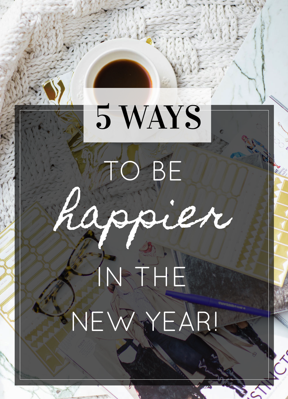 5 Ways I Plan to Be Happier in the New Year. (And you can too!) Click through for the details. | glitterinc.com | @glitterinc