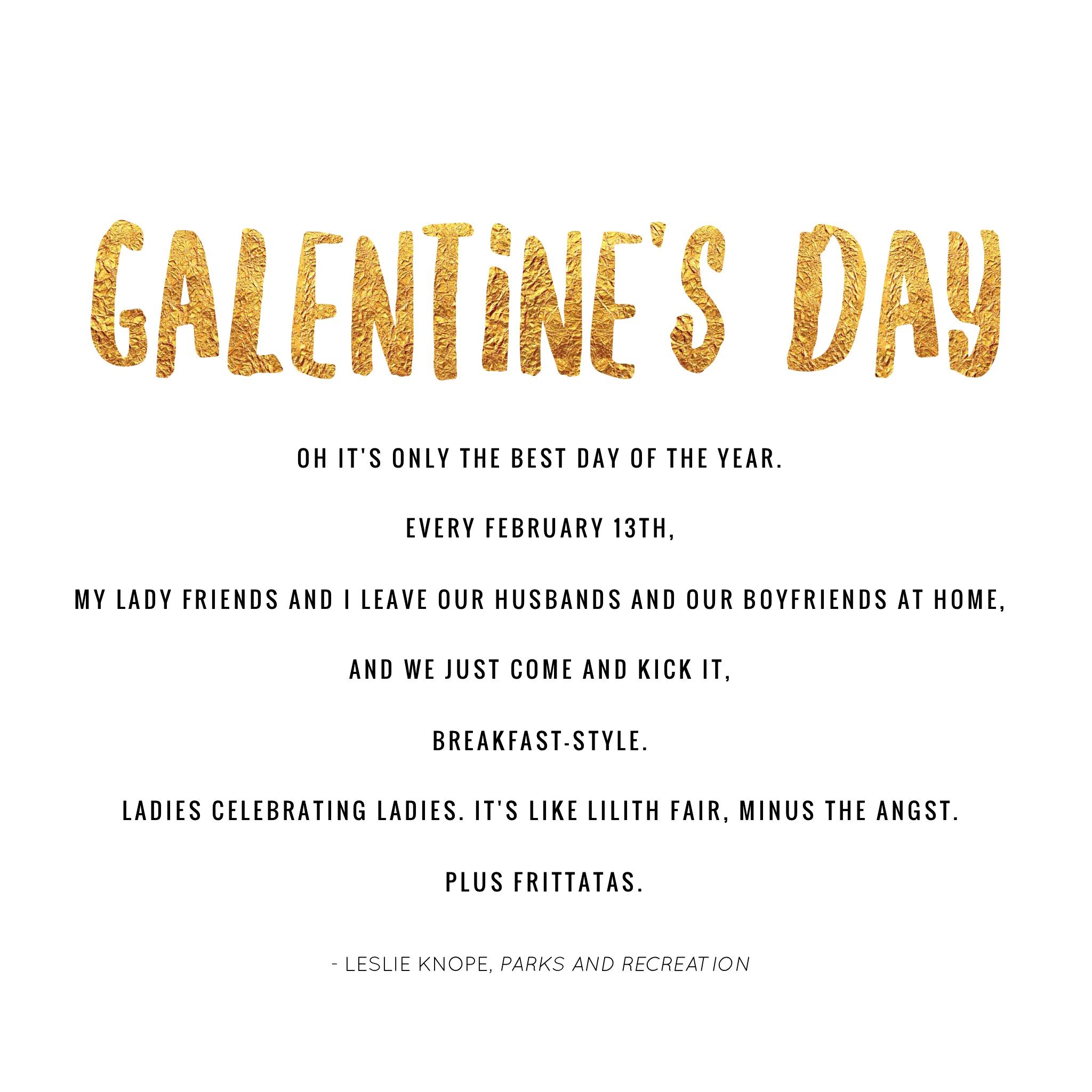 The Definition of Galentine's Day, according to Leslie Knope, "Parks and Recreation." Click through for the details. | glitterinc.com | @glitterinc