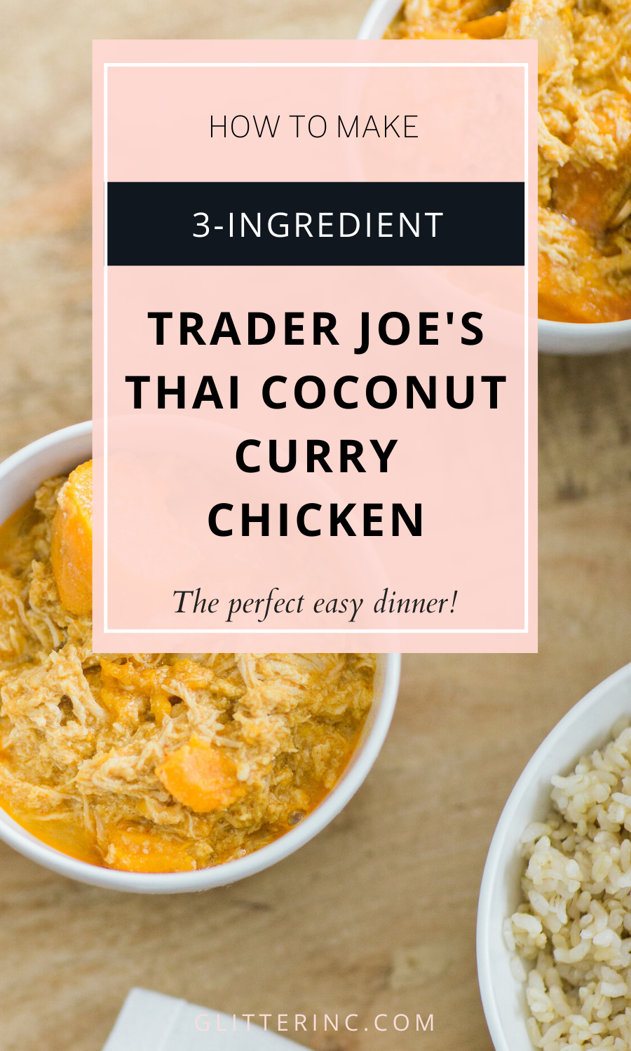 Our favorite 3-Ingredient Trader Joe's Thai Coconut Curry Chicken. Click through for the EASY recipe. #easydinner #traderjoesdinner #traderjoes #slowcooker #crockpot #instantpot | glitterinc.com | @glitterinc