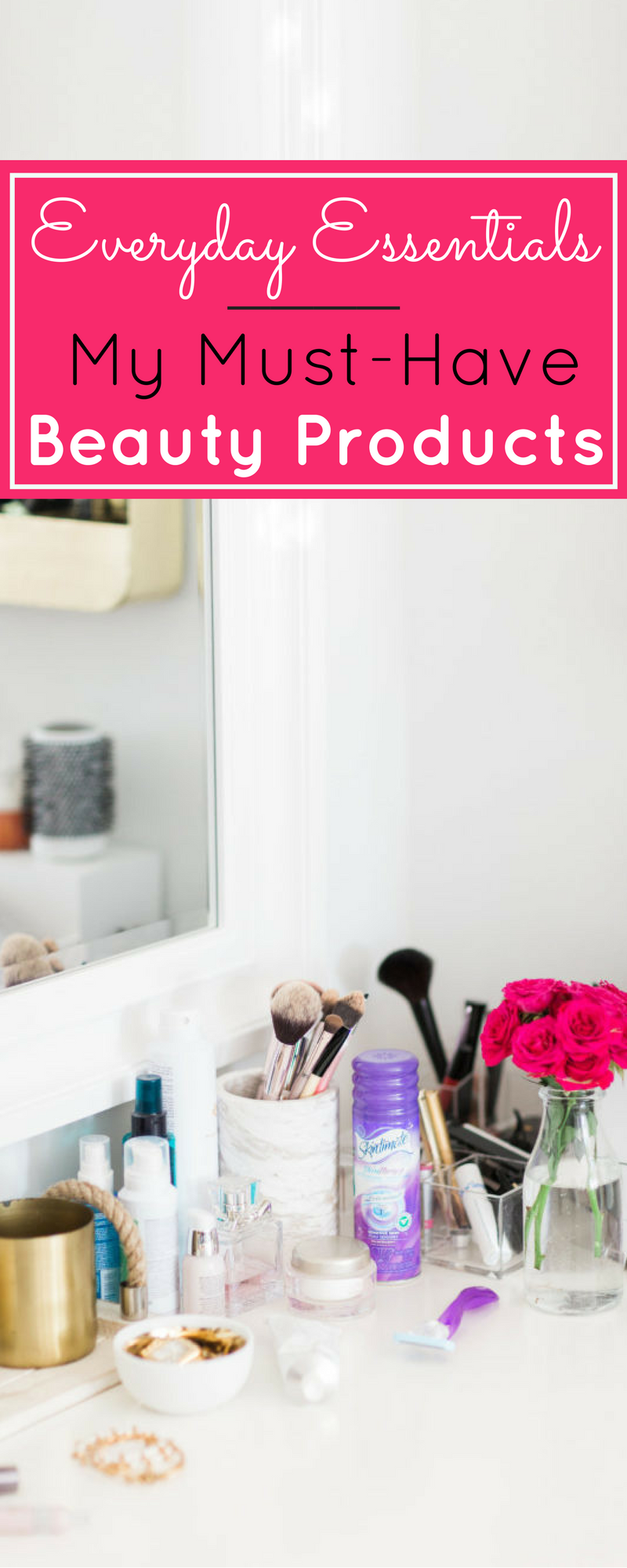 The everyday beauty products lifestyle blogger Lexi of Glitter, Inc. considers essentials and must-haves. Click through for the details. | glitterinc.com | @glitterinc #ad