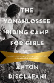 The Yonahlossee Riding Camp for Girls by Anton DiSclafani