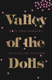 Valley of the Dolls, 50th Anniversary Edition by Jacqueline Susann