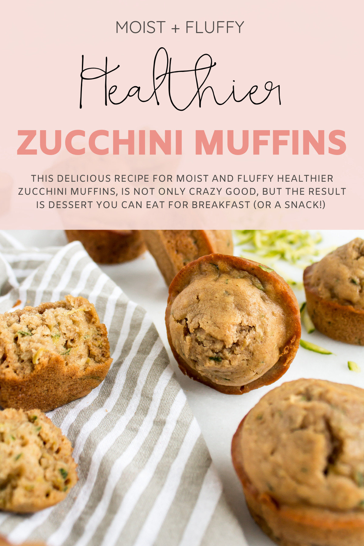 This recipe for moist and fluffy healthier zucchini muffins, is not only crazy good, but the result is dessert you can eat for breakfast (or literally any other reason), every single day. These also make a perfect healthy snack. Yum! | glitterinc.com | @glitterinc