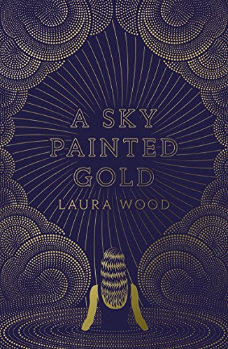 A Sky Painted Gold by Laura Wood - Spring Reading List