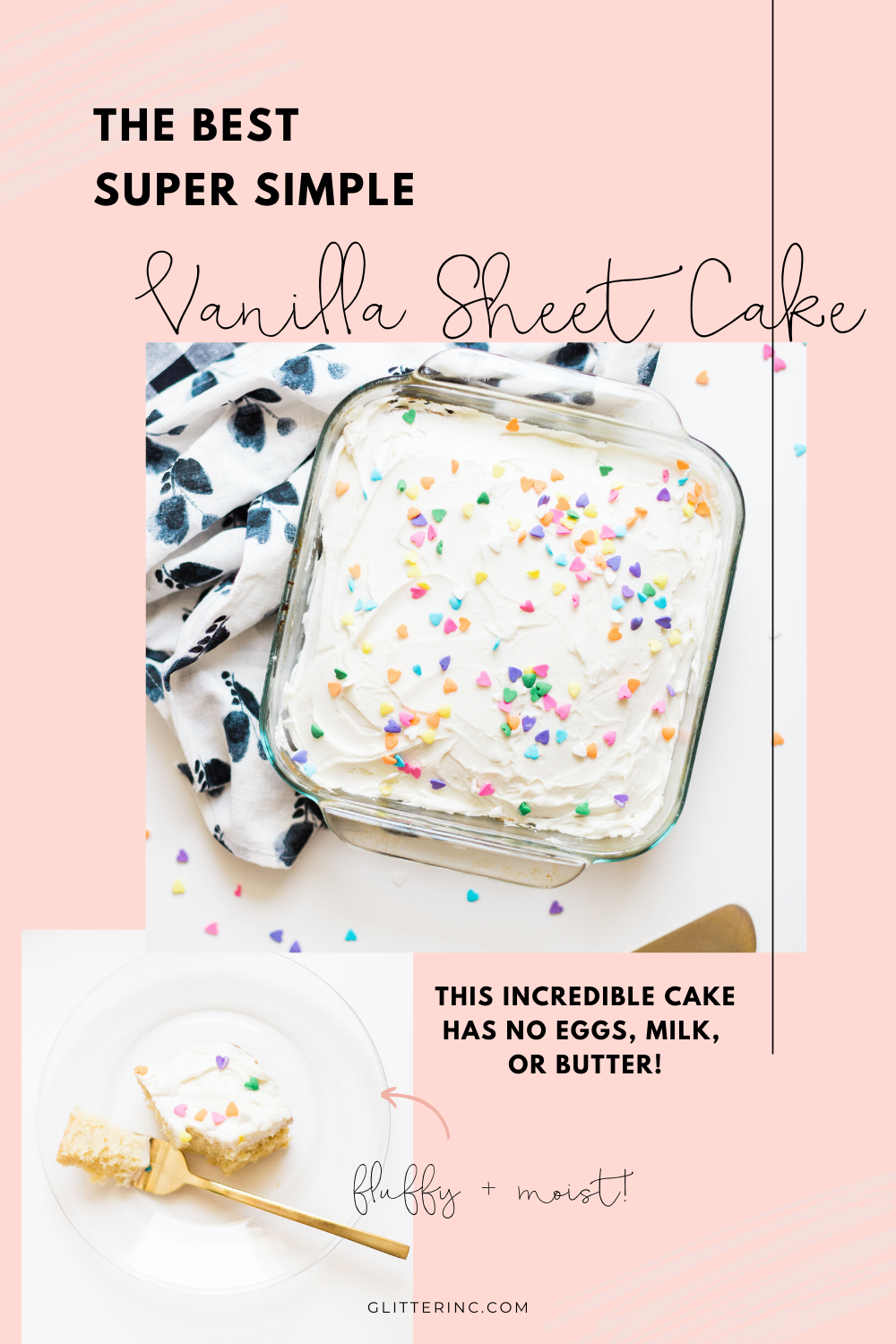 This simple homemade vanilla sheet cake is moist, fluffy, yummy, has NO eggs, milk, or butter, can be made all in one baking pan, comes out perfect every single time, and is way better than boxed cake mix. Click through for the recipe. | glitterinc.com | @glitterinc