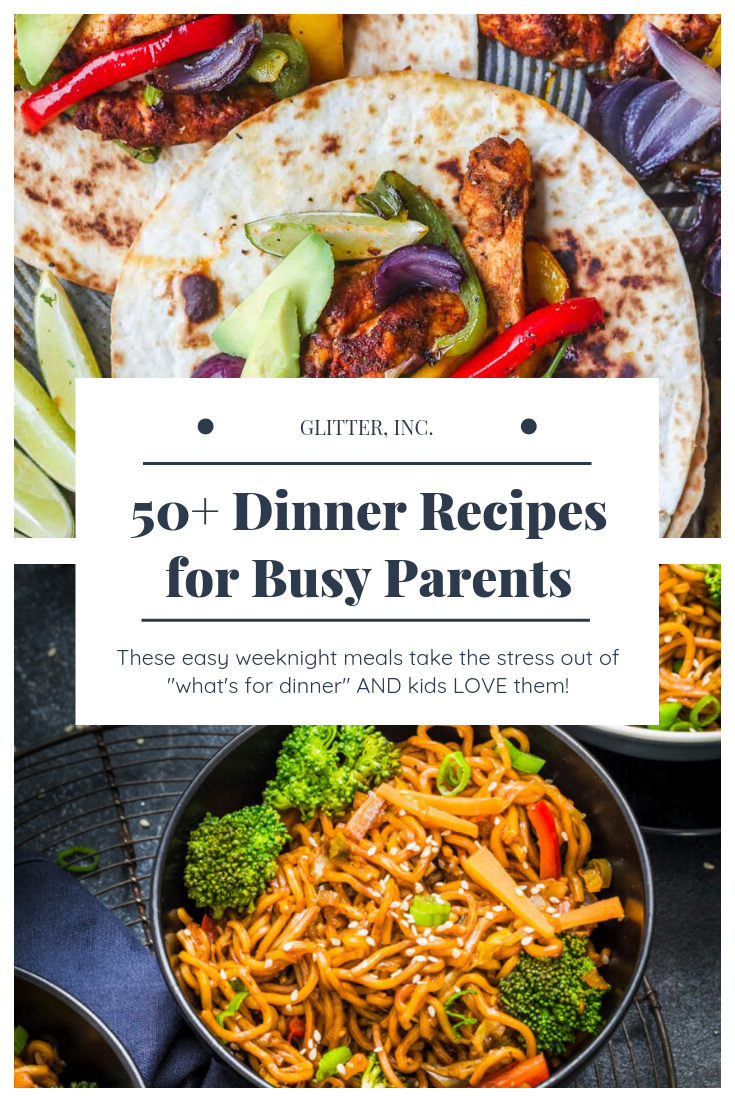 50+ Easy and Delicious Weeknight Dinner Recipes for Busy Parents