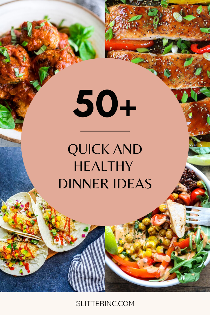 Need quick and healthy dinner recipes for busy weeknights? This recipe roundup has got you covered with more than 50+ easy and healthier dinner ideas! Click through for the recipes. | glitterinc.com | @glitterinc