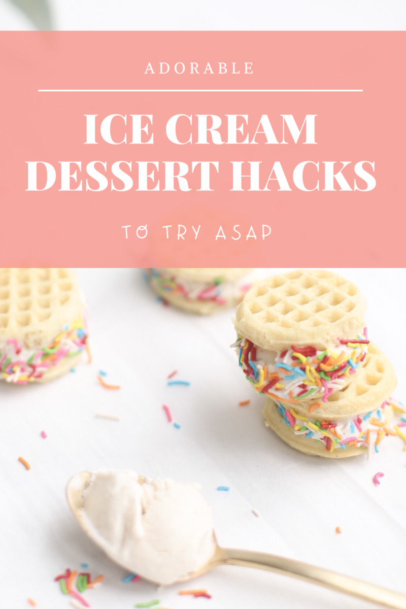 Ice Cream Dessert Hacks