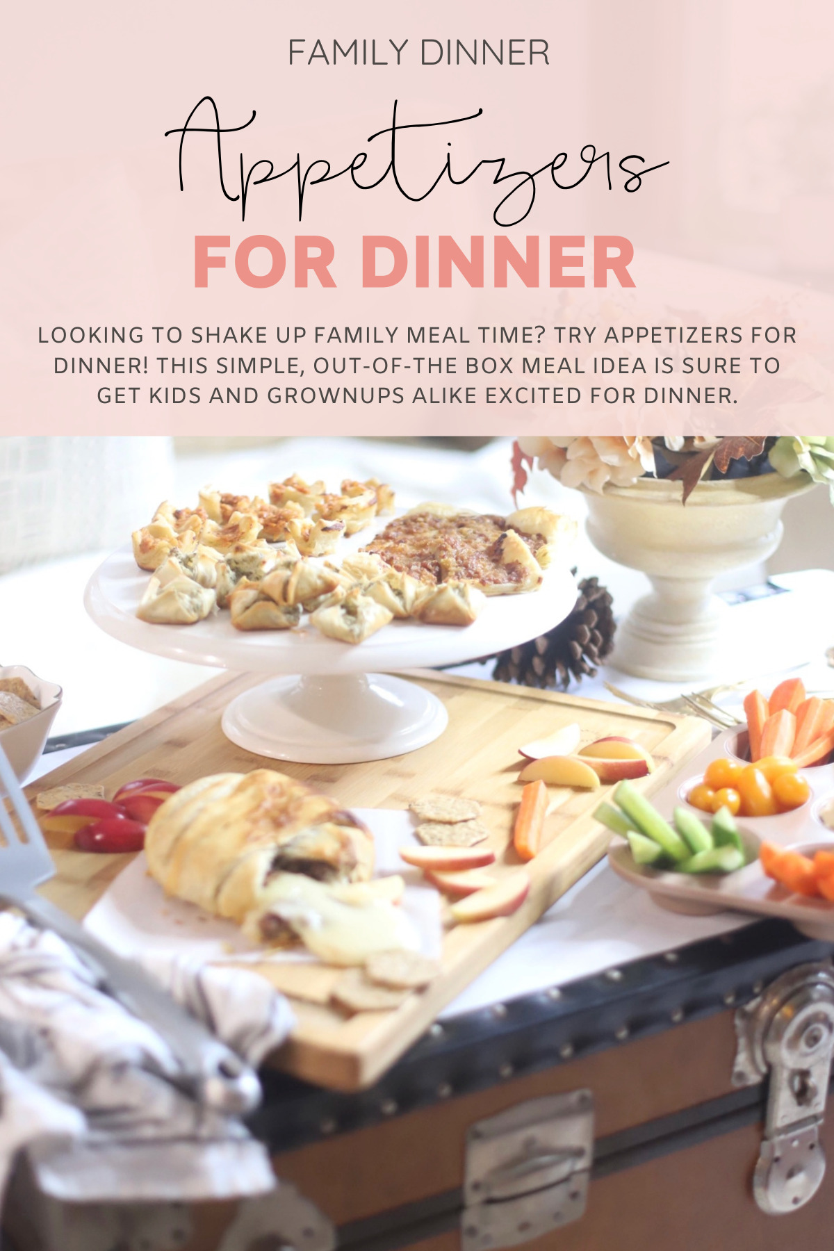 Looking to shake up family meal time? Try appetizers for dinner! This simple, out-of-the box meal idea is sure to get kids and grownups alike excited for dinner.| @glitterinclexi | GLITTERINC.COM