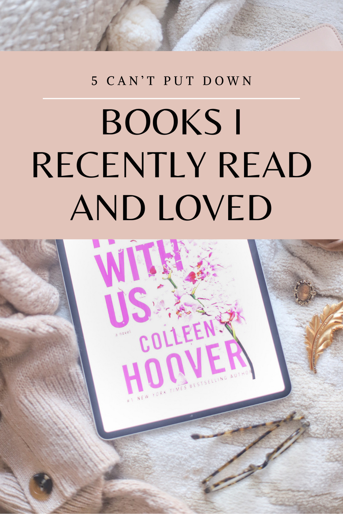 Book Recommendations, including It Ends With Us by Colleen Hoover | @glitterinclexi | GLITTERINC.COM