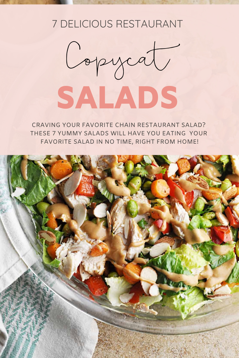 7 Delicious Copycat Restaurant Salad Recipes - Salads from Favorite Chain Restaurants blog title and an image of a salad