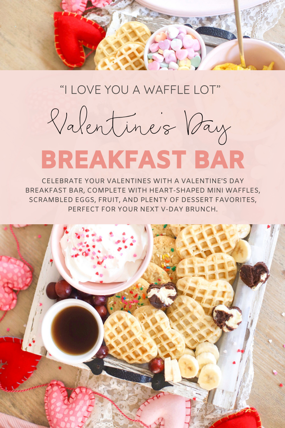 I Love You A Waffle Lot Valentine's Day Breakfast Bar - V-day Brunch Charcuterie Snack Dessert Board - How to Make Heart Waffles - GLITTERINC.COM