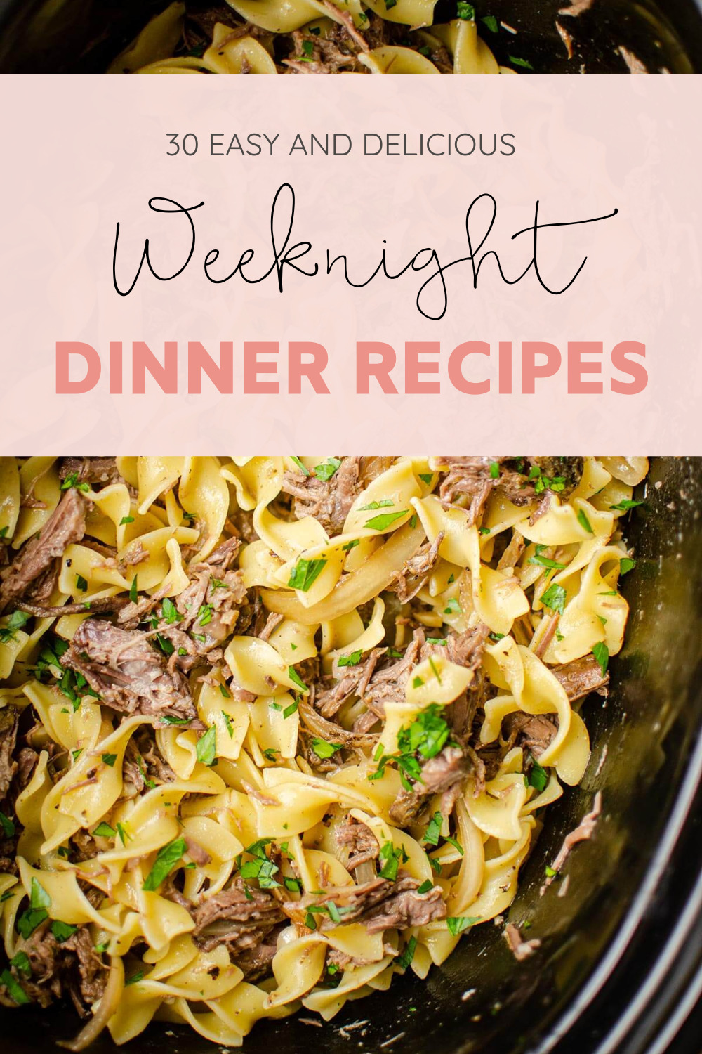 30 Delicious and Easy Weeknight Dinners - Back-to-School Dinner Recipe Ideas - GLITTERINC.COM